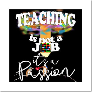 Teaching is not a job it's a Passion Posters and Art